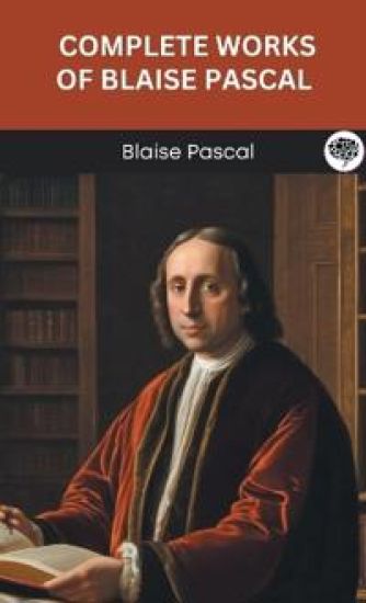Complete Works of Blaise Pascal.