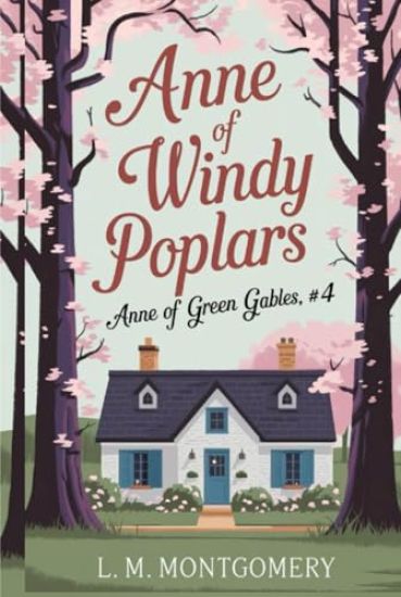 Anne of Windy Poplars .