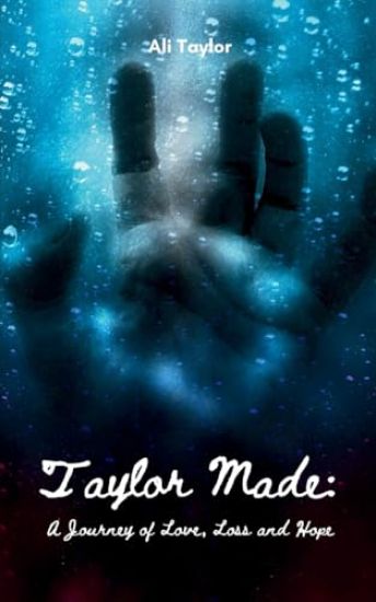 Taylor Made: A Journey of Love, Loss and Hope