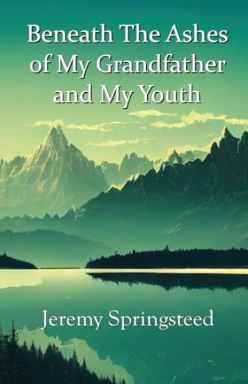 Beneath The Ashes of My Grandfather and  My Youth