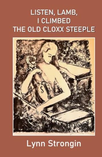 Listen, Lamb, I Climbed the Old Cloxx Steeple
