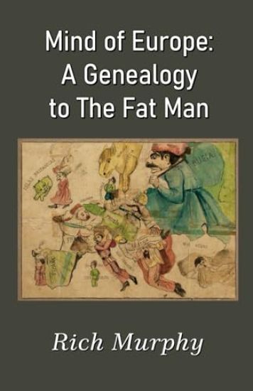 Mind of Europe: A Genealogy to The Fat Man
