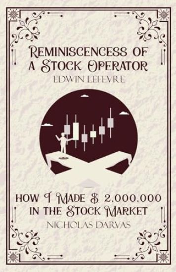 Reminiscencess of a Stock Operator & How I Made $2,000,000 in the Stock Market