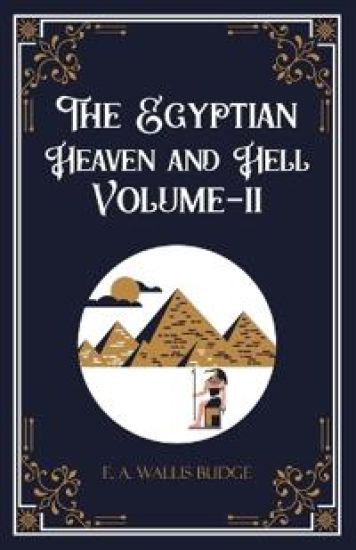 The Egyptian Heaven and Hell Volume-II