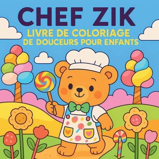 Chef Zik - Livre de coloriage de douceurs pour enfants