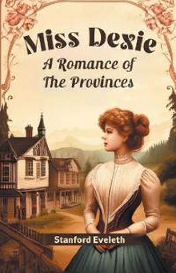 Miss DexieA Romance of the Provinces (Edition2024)