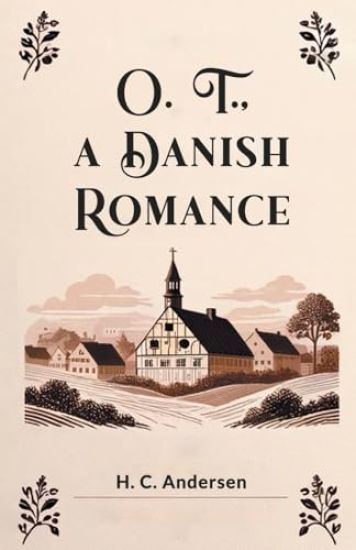 O. T., A Danish Romance (Edition2024)