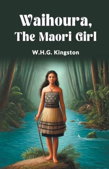Waihoura, the Maori Girl (Edition2024)