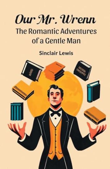 Our Mr. WrennThe Romantic Adventures of a Gentle Man (Edition2024)