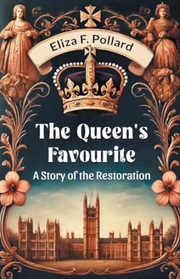 The Queen's FavouriteA Story of the Restoration (Edition2024)
