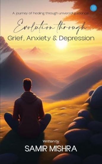 Evolution through Grief, Anxiety & Depression