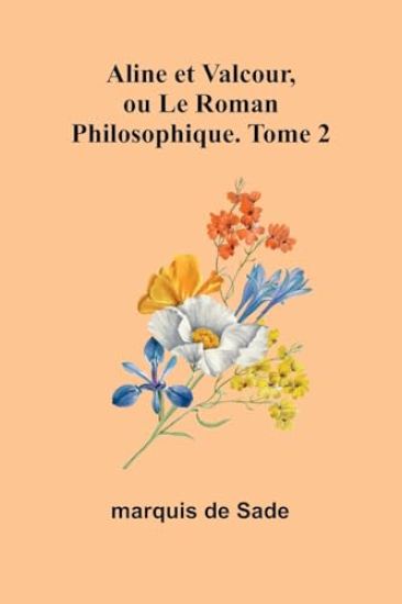 Aline et Valcour, ou Le Roman Philosophique. Tome 2