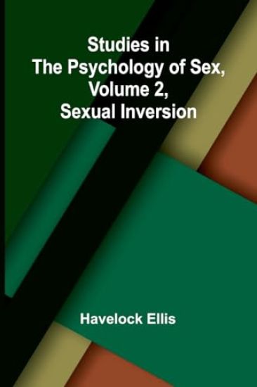 Studies in the Psychology of Sex, Volume 2, Sexual Inversion