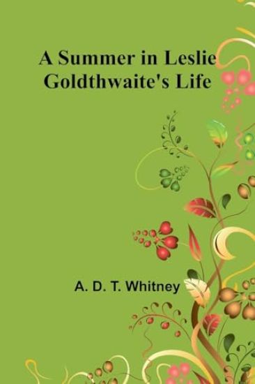 A Summer in Leslie Goldthwaite's Life.