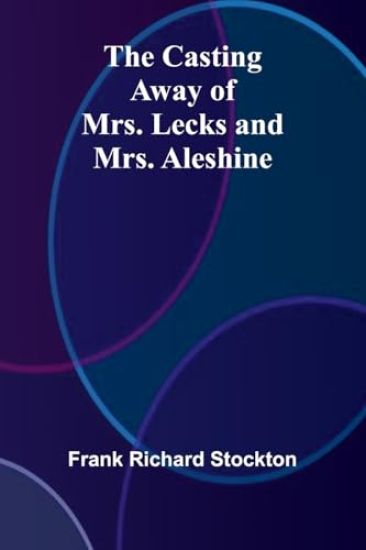 The Casting Away of Mrs. Lecks and Mrs. Aleshine