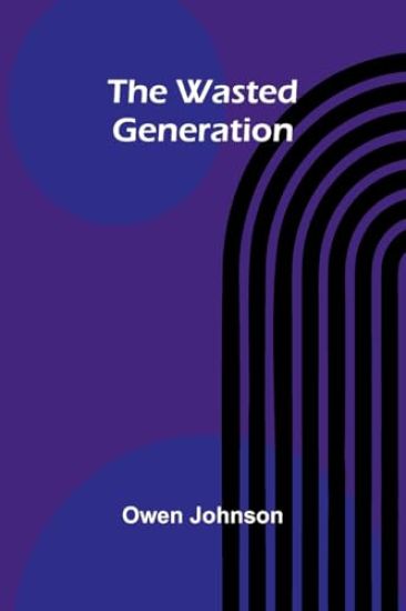 The Wasted Generation