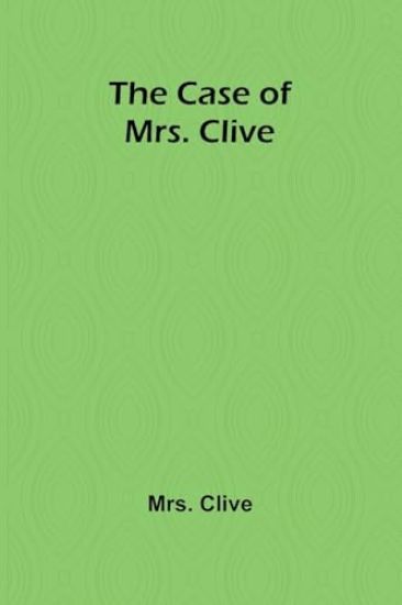 The Case of Mrs. Clive