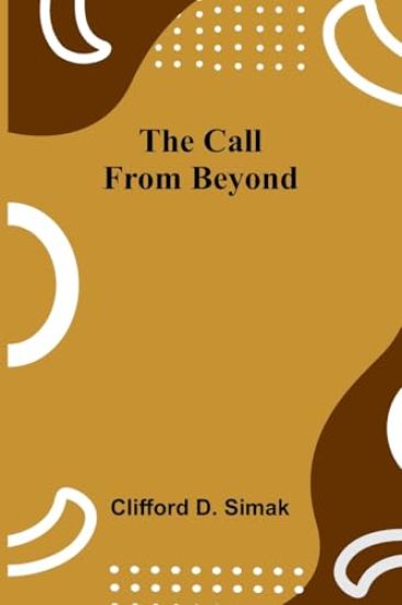 The Call from beyond