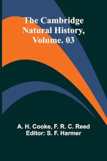 The Cambridge Natural History, Vol. 03