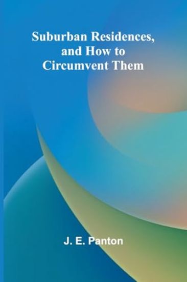 Suburban Residences, and How to Circumvent Them