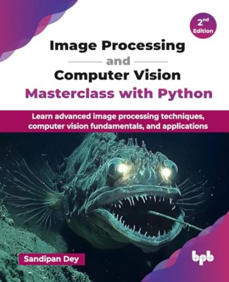 Kansikuva: Image Processing and Computer Vision Masterclass with Python