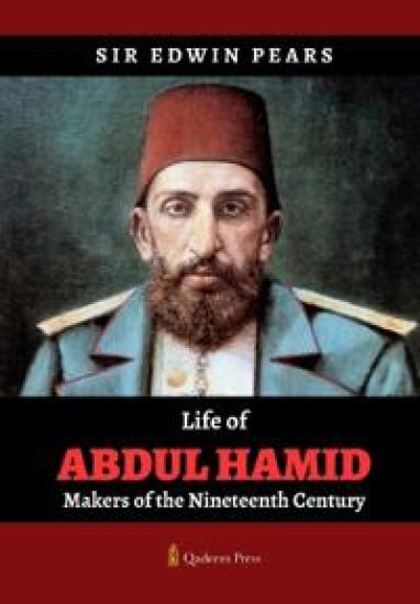 Life of Abdul Hamid Makers of the Nineteenth Century (Edition1)