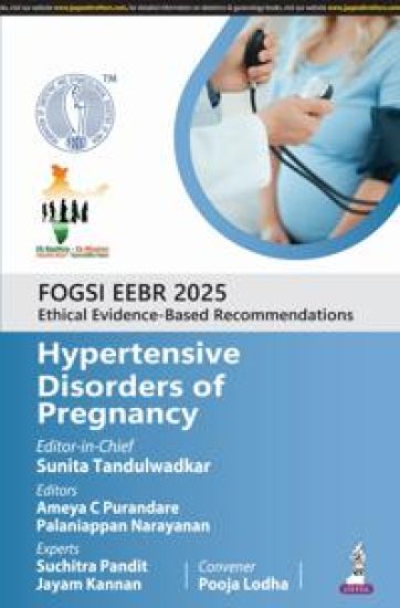 FOGSI EEBR 2025: Ethical Evidence-Based Recommendations: Hypertensive Disorders of Pregnancy