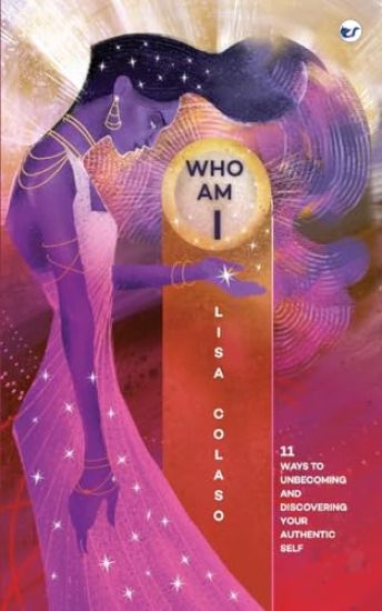 Who Am I?: 11 Steps To Unbecoming and Discovering