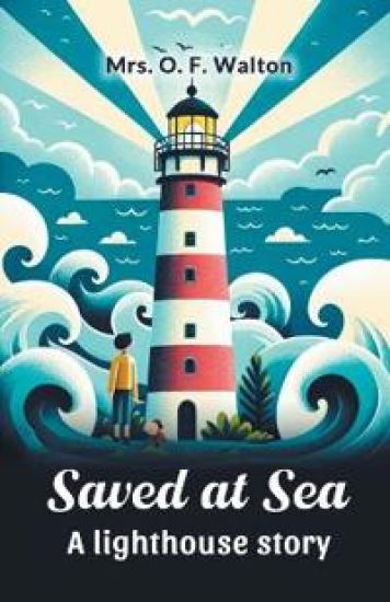 Saved at Sea a Lighthouse Story