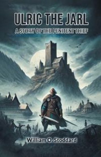 Ulric the JarlA Story of the Penitent Thief (Edition2024)
