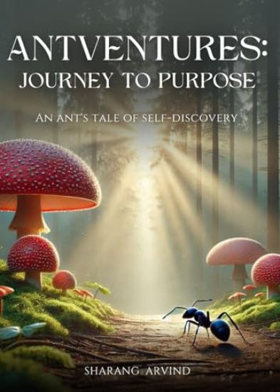 "Antventures: Journey to Purpose"