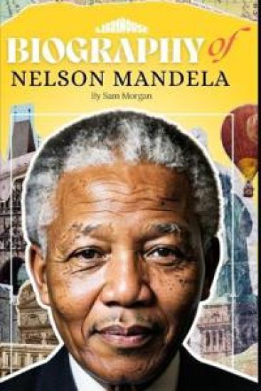 Biography of Nelson Mandela (Edition1)