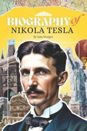 Biography of Nikola Tesla (Edition1)