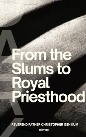 From the Slums to Royal Priesthood