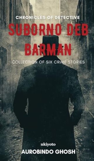 Chronicles of Detective Suborno Deb Barman