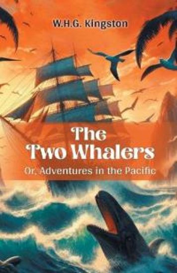 The Two WhalersOr, Adventures in the Pacific (Edition2024)