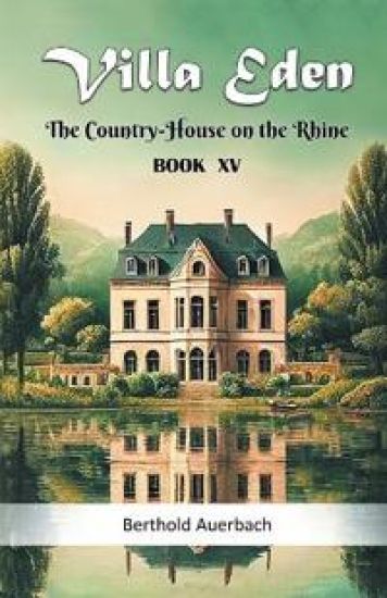 Villa EdenThe Country-House on the Rhine BOOK XV (Edition2024)