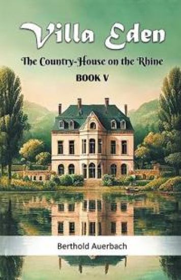 Villa EdenThe Country-House on the Rhine BOOK V (Edition2024)