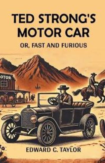 Ted Strong's Motor CarOr, Fast And Furious (Edition2024)