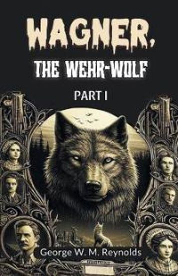 Wagner, the Wehr-Wolf PART I (Edition2024)