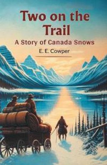 Two on the TrailA Story of Canada Snows (Edition2024)