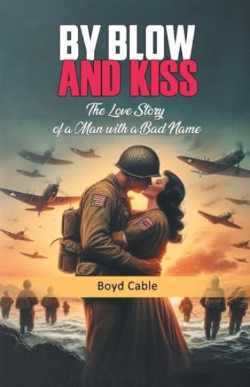 By Blow and KissThe Love Story of a Man with a Bad Name (Edition2024)