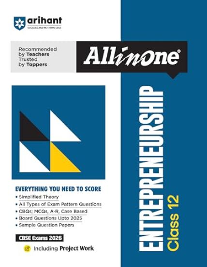 Arihant All in One Entrepreneurship Class 12 for Cbse Exams 2025-26 as Per Latest Syllabus Simplified Theory, All Types of Exam Pattern Questions, Cbqs, MCQS, A-R, Case Based, Sample Question Papers, Project Work