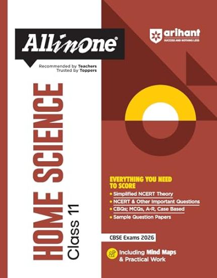 Arihant All in One Home Science Class 11 for Cbse Exams 2025-26 as Per Latest Syllabus Simplified Theory, All Types of Exam Pattern Questions, Cbqs, MCQS, A-R, Case Based, Sample Question Papers, Mind Maps, & Project Work