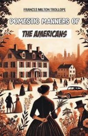 Domestic Manners of the Americans (Edition2024)