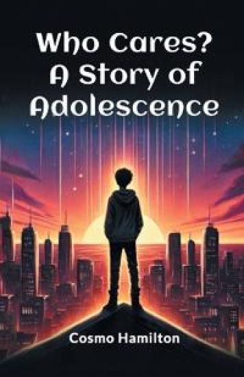 Who Cares? A Story of Adolescence (Edition2024)