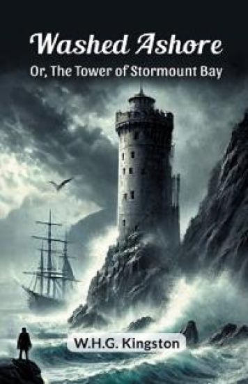 Washed AshoreOr, The Tower of Stormount Bay (Edition2024)