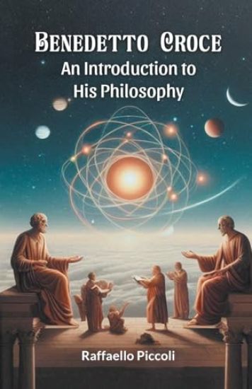 Benedetto CroceAn Introduction to His Philosophy (Edition2024)