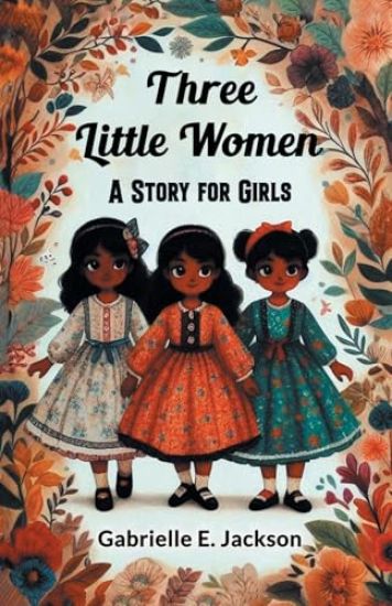 Three Little WomenA Story for Girls (Edition2024)