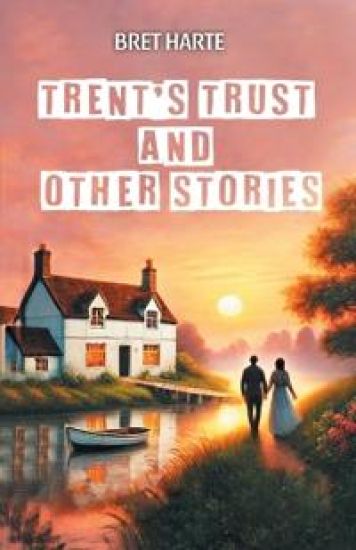 Trent's Trust And Other Stories (Edition2024)